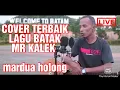 Download Lagu MARDUA HOLONG (COVER) MR KALEK