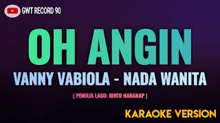 Download Vanny Vabiola - Oh Angin ( Karaoke Nada Wanita ) MP3