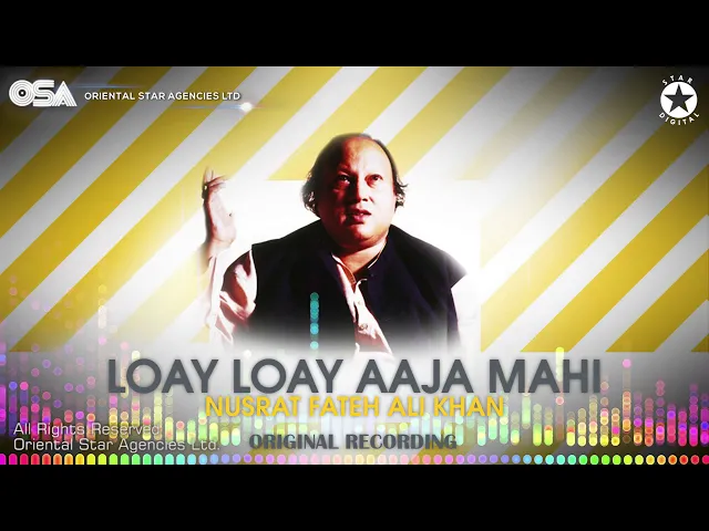 Download MP3 Loay Loay Aaja Mahi | Nusrat Fateh Ali Khan | complete version | official HD video | OSA Worldwide