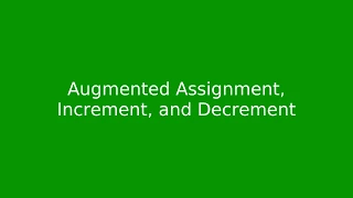 Chapter 2 Augmented Assignment Increment and Decrement