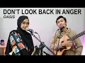 Lagu OASIS - DON'T LOOK BACK IN ANGER ( COVER BY REGITA ECHA \u0026 ULUN NUHA )
