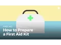 Learn first aid gestures How to Prepare a First Aid Kit