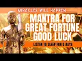 Lagu Mantra for Great Fortune and Good Luck | Advances Wealth | Listen to sleep | Pls read descriptions.
