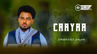 NEW OROMO MUSIC DARAJJEE GALAAN CAAYAA 2025 