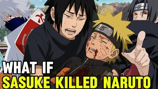WHAT IF SASUKE KILLED NARUTO
