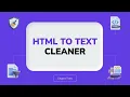 HTML to Text Cleaner Strip All HTML Tags Get Clean Readable Text Instantly