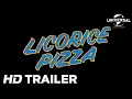 LICORICE PIZZA - Trailer Universal Pictures