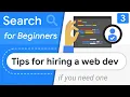 Tips for hiring a web developer if you need one - Search for Beginners Ep 3