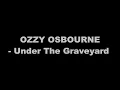Ozzy Osbourne - Under The Graveyard (Lyrics)