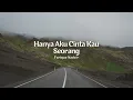 Farique Nadzir - Hanya Aku Cinta Kau Seorang (Lirik Video)