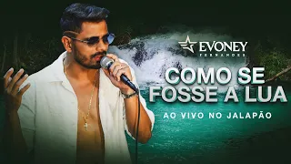 Como Se Fosse A Lua (Ao Vivo No Jalapão) - Evoney Fernandes