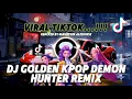 DJ GOLDEN KPOP DEMON HUNTER VIRAL TIKTOK | GOLDEN - HUNTRIX REMIX MENGKANE 2025 ❗❗❗