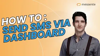 How to Send SMS Using the Messente Dashboard A Simple Guide