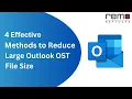 How to Reduce OST file size in Outlook