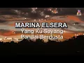 Marina Elsera - Yang Kusayang Pandai Berdusta (Official Lyric Video)