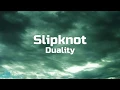 Download Lagu Slipknot - Duality | Lyrics