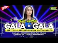 Download Lagu DJ GALA - GALA || RHOMA IRAMA • MIDLE NROTOK FULL BASS • NEW VERSION • ARGOS PROJECT