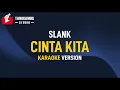 Download Lagu Cinta Kita - Slank (Karaoke)