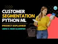 Customer Segmentation with K-Means Unsupervised ML Project Explained in Python