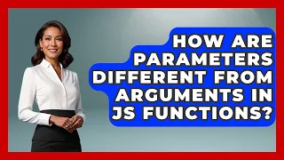How Are Parameters Different From Arguments In JS Functions - JavaScript Toolkit