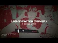 Download Lagu [LYRIC SONG] LIGHT SWITCH (COVER) - [ xooos 수스 ]