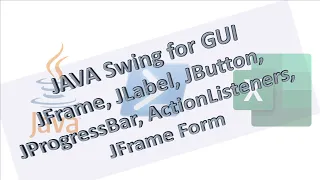 009 Java Swing for GUI JFrame JLabel JButton JProgressBar ActionListeners JFrame Form