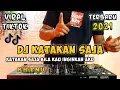 Download Lagu katakan saja bila kau inginkan aku |  Dj katakan saja remix viral tiktok 2021 full bass