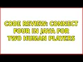 Code Review Connect Four in Java for two human players