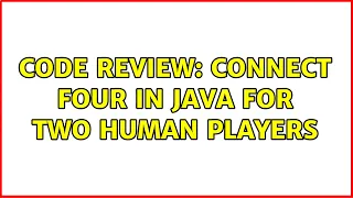 Code Review Connect Four in Java for two human players