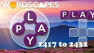 Wordscapes Level 2417 to 2432