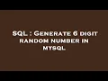 SQL Generate 6 digit random number in mysql