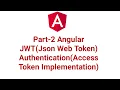 Part-2 Angular JWT JSON Web Token Authentication Access Token Implementation