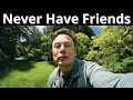 Lagu Why Having Friends is the Worst Thing You Can Do | Elon Musk