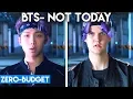 Download Lagu K-POP WITH ZERO BUDGET! (BTS- 'NOT TODAY')