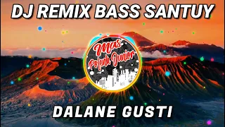 Download DJ DALANE GUSTI REMIX BASS SANTUY | MAS POLENK JR MP3