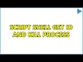 Script shell get id and kill process