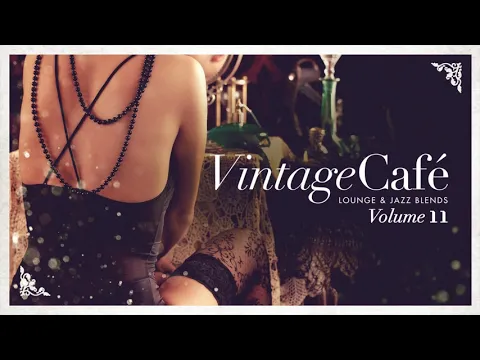Vintage Café Trilogy Vol. 11, 12 &13 (Four Hours of Chill)