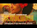 Lagu KEKENI Cover by Naka Vibes | BJaccs [Reggae-Pop Version 2025]