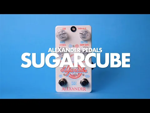 Alexander Pedals Sugarcube Stereo Chorus/Rotary | Delicious Audio