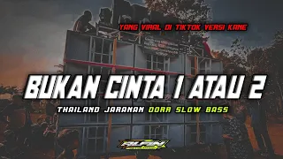 Download Dj Bukan Cinta 1 Atau 2 Versi Kane • Thailand Slow Bas • Jaranan Dorr • ViralTiktok•Alfin Revolution MP3