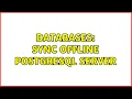 Databases Sync offline PostgreSQL server