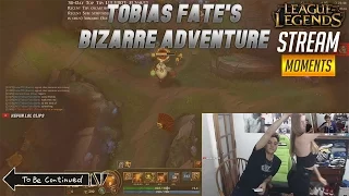 Tobias Fate's Bizarre Adventure | Funny LoL Stream Moments #25