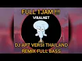 DJ APT THAILAND REMIX FULL 1 JAM