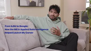 From SJSU to Google How the MS in Applied Data Intelligence Helped Launch My Career