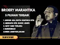 Download Lagu BROERY MARANTIKA 5 PILIHAN LAGU TERBAIK - LAGU KENANGAN 
