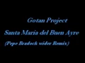Gotan Project - Santa Maria del Buen Ayre (Pepe Bradock wider remix)