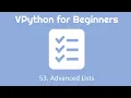 VPython for Beginners 53 - Advanced Lists