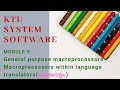 Design options General purpose macroprocessor macroprocessor within language translators