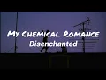 My Chemical Romance - Disenchanted