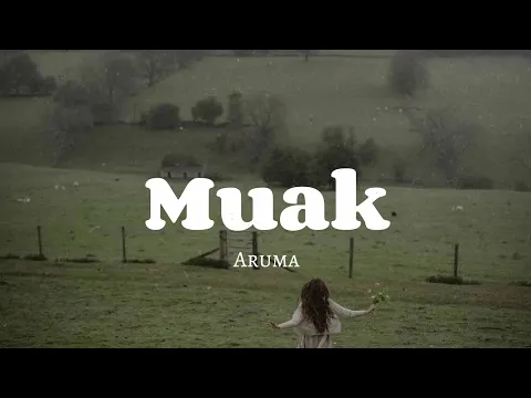Download MP3 Aruma - Muak (speed up) lyrics